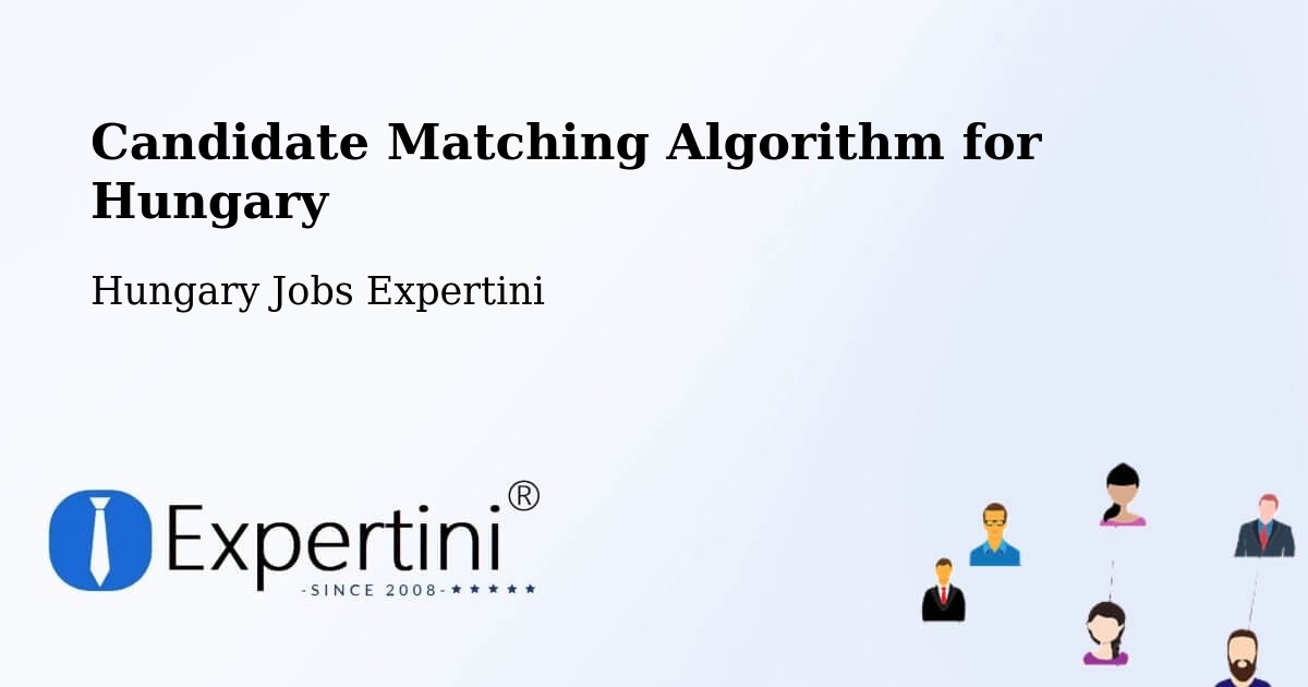 Candidate Matching Algorithm Overview – Sellye - Hungary Jobs Expertini