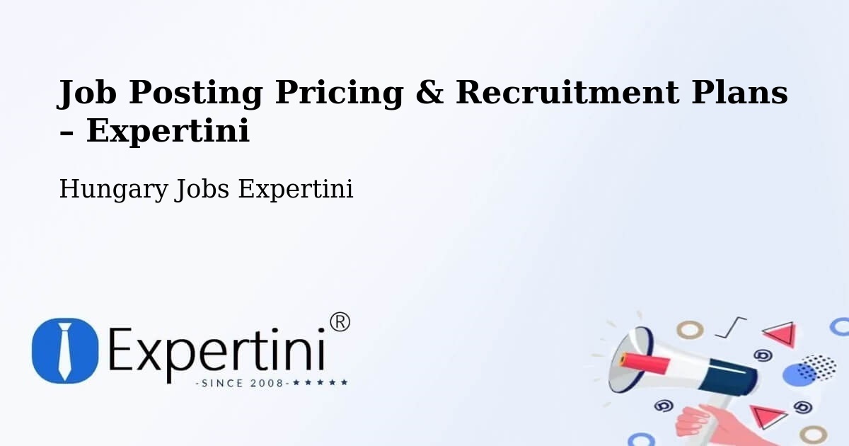 Job Posting Pricing & Recruitment Plans – Sellye - Sellye, Hungary Jobs Expertini